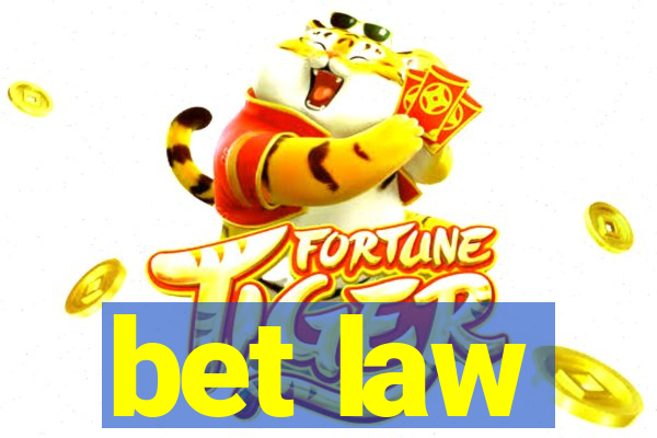 bet law